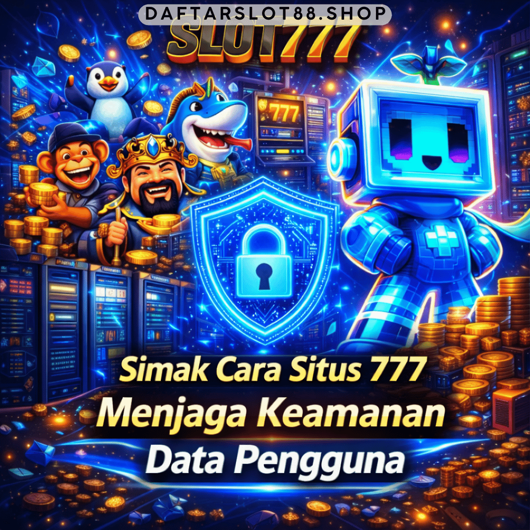 keamanan data pengguna Situs 777